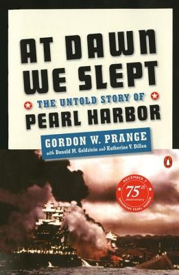 At Dawn We Slept: The Untold Story of Pearl Harbor by Prange, Gordon W.