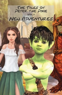 The Tales of Peter the Pixie Vol 2 New Adventures: New Adventures by Gedall, Gary Edward Edward