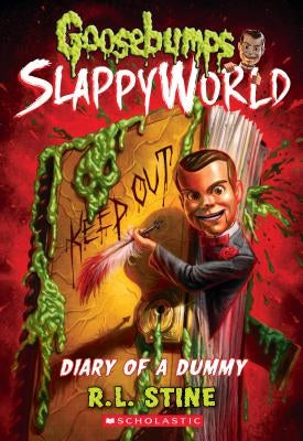 Diary of a Dummy (Goosebumps Slappyworld #10), Volume 10 by Stine, R. L.