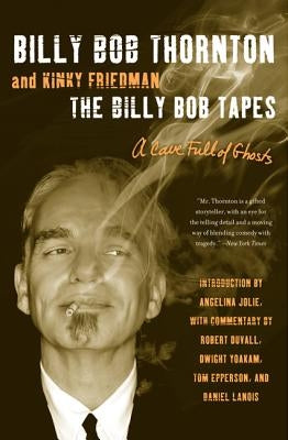 The Billy Bob Tapes: A Cave Full of Ghosts by Thornton, Billy Bob