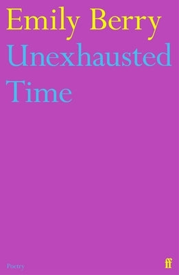 Unexhausted Time by Berry, Emily
