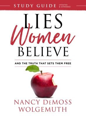 Lies Women Believe Study Guide: And the Truth That Sets Them Free by Wolgemuth, Nancy DeMoss