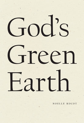 God's Green Earth by Kocot, Noelle
