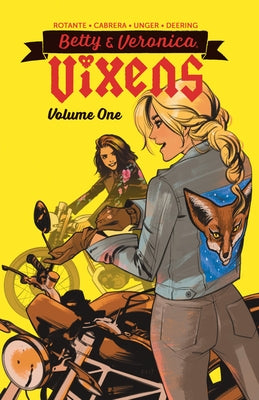 Betty & Veronica: Vixens Vol. 1 by Rotante, Jamie L.