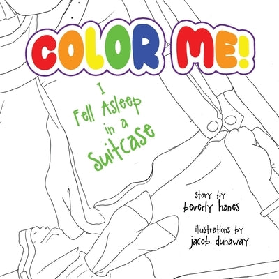 Color Me: I Feel Asleep in a Suitcase by Hanes, Beverly