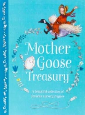 Mother Goose Treasury: A Beautiful Collection of Favorite Nursery Rhymes by Parragon Books