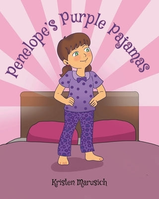 Penelope's Purple Pajamas by Marusich, Kristen