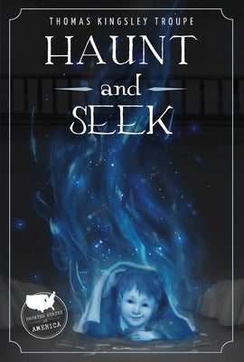 Haunt and Seek by Kingsley Troupe, Thomas