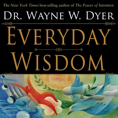 Everyday Wisdom by Dyer, Wayne