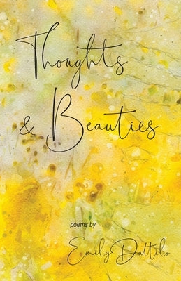Thoughts and Beauties by Dattilo, Emily