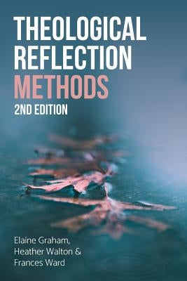 Theological Reflection: Methods, 2nd Edition by Graham, Elaine