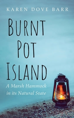 Burnt Pot Island by Dove Barr, Karen
