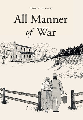 All Manner of War by Dunnam, Pamela