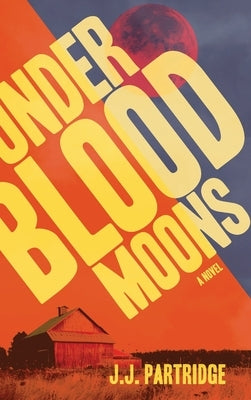 Under Blood Moons by Partridge, J. J.