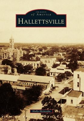 Hallettsville by Heinsohn, Holly