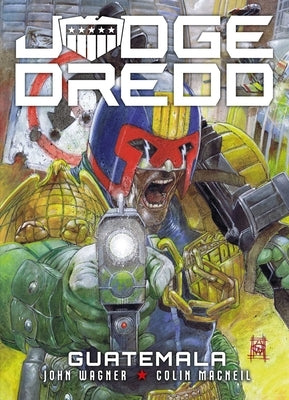 Judge Dredd: Guatemala by Wagner, John
