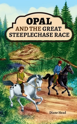 Opal and the Great Steeplechase Race by Head, Diane