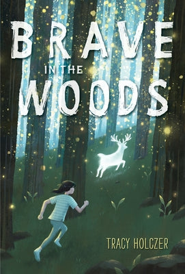 Brave in the Woods by Holczer, Tracy