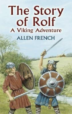 The Story of Rolf: A Viking Adventure by French, Allen