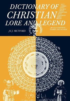 Dictionary of Christian Lore and Legend by Metford, J. C. J.