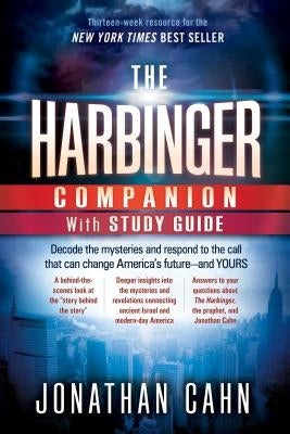 The Harbinger Companion with Study Guide: Decode the Mysteries and Respond to the Call That Can Change America's Future--And Yours by Cahn, Jonathan