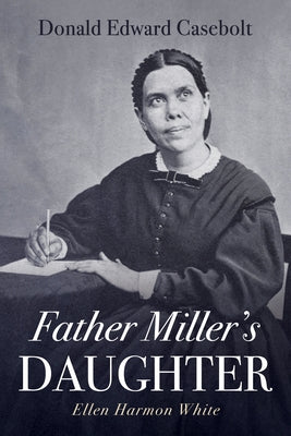 Father Miller's Daughter by Casebolt, Donald Edward