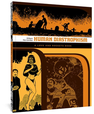 Human Diastrophism: A Love and Rockets Book by Hernandez, Gilbert