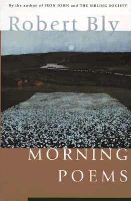 Morning Poems by Bly, Robert