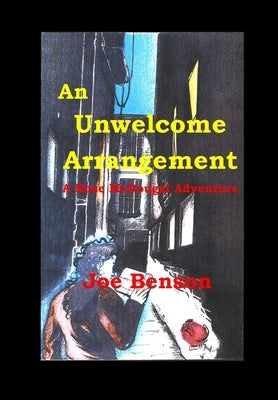 An Unwelcome Arrangement: A Rose McDougal Adventure by Benson, Joe