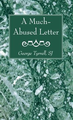 A Much-Abused Letter by Tyrrell, George Sj