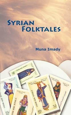 Syrian Folktales by Imady, Muna