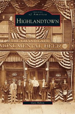 Highlandtown by Helton, Gary