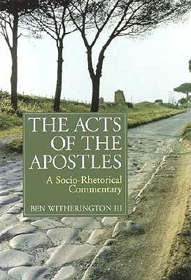 The Acts of the Apostles by Witherington, Ben