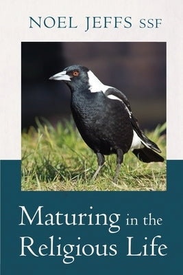 Maturing in the religious life: The image of the heart and the heart's desire by Jeffs, Noel