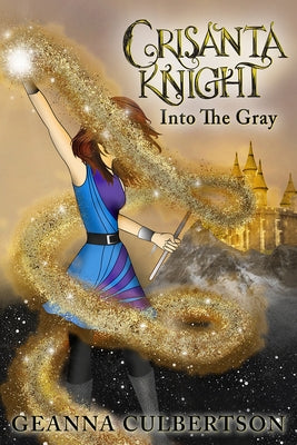 Crisanta Knight: Into the Gray, Volume 7 by Culbertson, Geanna