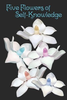 Five Flowers of Self-Knowledge: Atma-Vidya by Nome