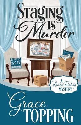 Staging Is Murder by Topping, Grace