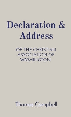 Declaration & Address: Of the Christian Association of Washington. by Taylor, Lance R.