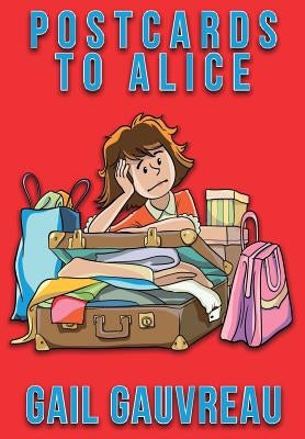 Postcards to Alice by Gauvreau, Gail