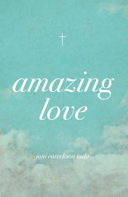 Amazing Love (25-Pack) by Tada, Joni Eareckson