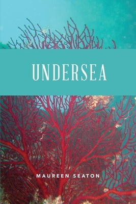 Undersea by Seaton, Maureen