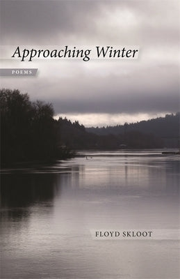 Approaching Winter: Poems by Skloot, Floyd
