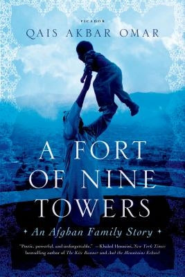 A Fort of Nine Towers: An Afghan Family Story by Omar, Qais Akbar