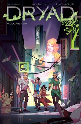 Dryad Vol. 2, 2 by Wiebe, Kurtis