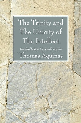 The Trinity and the Unicity of the Intellect by Aquinas, Thomas