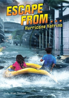 Escape from . . . Hurricane Katrina by Dodson, Judy Allen