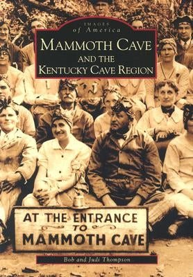 Mammoth Cave and the Kentucky Cave Region by Thompson, Bob