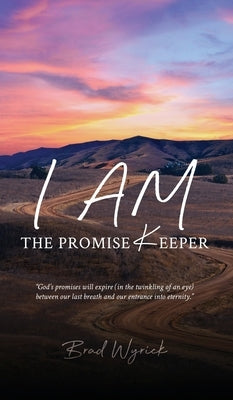 I Am The Promise Keeper by Wyrick, Brad