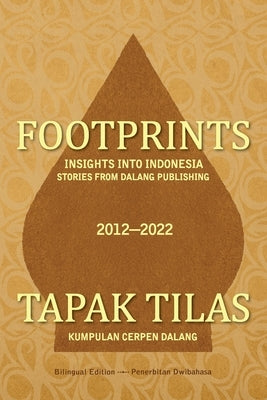 Footprints: Insights into Indonesia -- Stories from Dalang Publishing by Setiyono, Junaedi