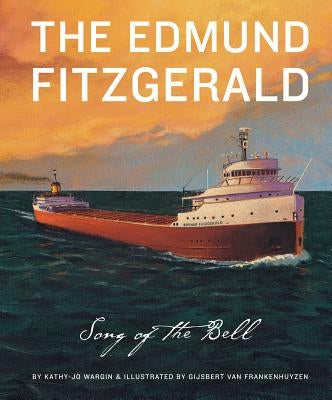 The Edmund Fitzgerald: Song of by Wargin, Kathy-Jo